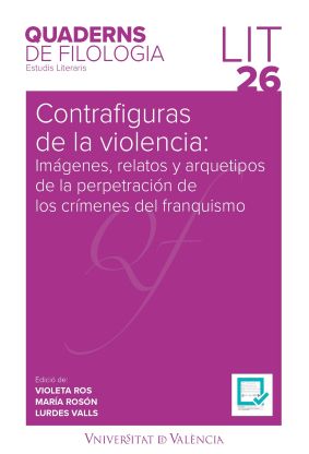 					Ver Vol. 26 (2021): Contrafiguras de la violencia. Imágenes, relatos y arquetipos de la	perpetración de los crímenes del franquismo
				