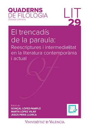 					Veure Vol. 29 (2024): El trencadís de la paraula. Reescriptures i intermedialitat en la literatura contemporània i actual
				